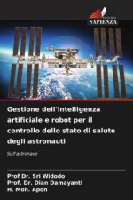 Gestione dell'intelligenza artificiale e robot per il controllo dello stato di salute degli astronauti
