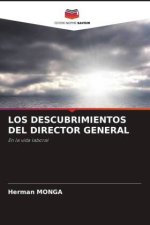 LOS DESCUBRIMIENTOS DEL DIRECTOR GENERAL