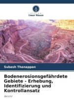 Bodenerosionsgefährdete Gebiete - Erhebung, Identifizierung und Kontrollansatz