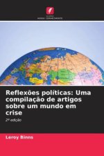 Reflex?es políticas: Uma compilaç?o de artigos sobre um mundo em crise