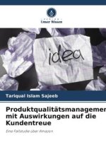 Produktqualitätsmanagement mit Auswirkungen auf die Kundentreue