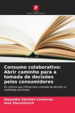 Consumo colaborativo: Abrir caminho para a tomada de decis?es pelos consumidores