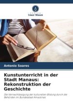 Kunstunterricht in der Stadt Manaus: Rekonstruktion der Geschichte