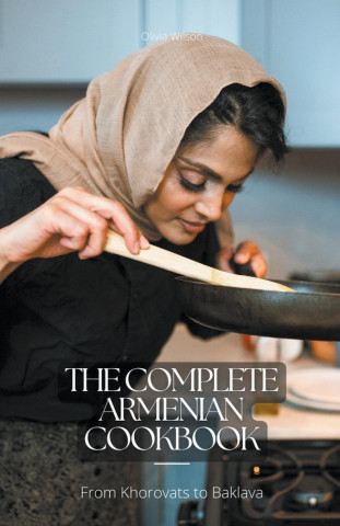 The Complete Armenian Cookbook