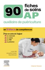 90 fiches de soins pour l'auxiliaire de puériculture