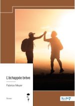 L?échappée brève