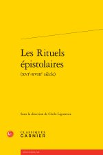 Les rituels épistolaires (xvie-xviiie siècle)