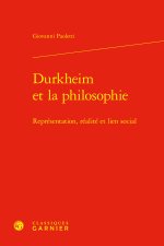 Durkheim et la philosophie - représentation, réalité et lien social