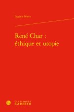 René char : éthique et utopie