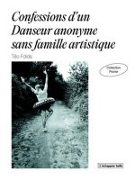 Confessions d’un Danseur anonyme sans famille artistique
