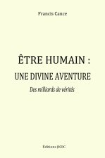 ÊTRE HUMAIN, UNE DIVINE AVENTURE