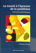 LE TRAVAIL A L'EPREUVE DE LA PANDEMIE. SCENARIOS POUR DEMAIN