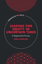 Leading for Equity in Uncertain Times – A Regenerative Process