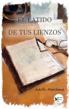 EL LATIDO DE TUS LIENZOS