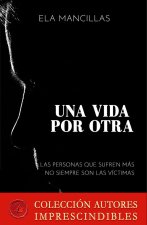 UNA VIDA POR OTRA