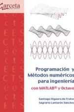 PROGRAMACION Y METODOS NUMERICOS PARA INGENIERIA CON MATLAB Y OCTAVE