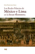 LOS REALES PALACIOS DE MEXICO Y LIMA EN LA EDAD MODERNA