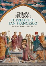 presepe di san Francesco. Storia del Natale di Greccio