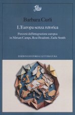 Europa senza retorica. Percorsi dell'integrazione europea in Miriam Camps, Rosi Braidotti, Zadie Smith