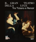 gran teatro della luce. Tra Tiziano e Renoir