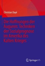 Experten, Sozialwissenschaftler und Prognosetechniken im Amerika des Kalten Krieges