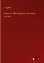 A Manual of Homoeopathic Veterinary Practice