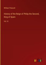 History of the Reign of Philip the Second, King of Spain
