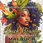 Malbuch für Erwachsene Fantasie Feen und magische Elfen Black Beauty Mystische Portraits Entspannung Anti-Stress Malen für Frauen Teenager Afrika Schw