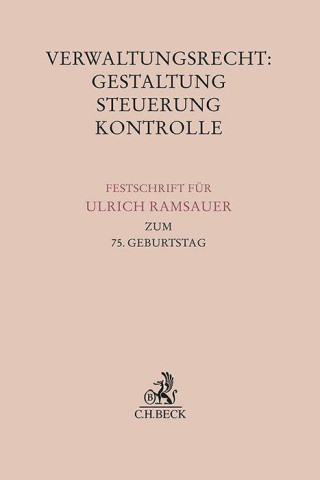 Verwaltungsrecht: Gestaltung, Steuerung, Kontrolle