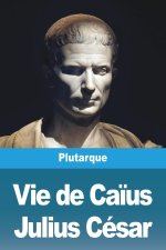 Vie de Ca?us Julius César