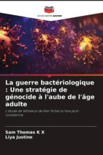 La guerre bactériologique : Une stratégie de génocide ? l'aube de l'âge adulte