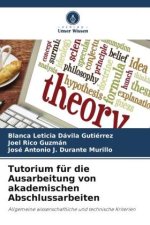 Tutorium für die Ausarbeitung von akademischen Abschlussarbeiten