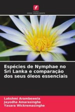 Espécies de Nymphae no Sri Lanka e comparaç?o dos seus óleos essenciais