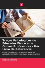 Traços Psicológicos do Educador Físico e de Outros Professores - Um Livro de Refer?ncia