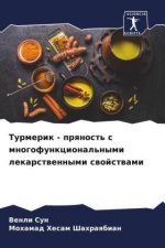 Turmerik - prqnost' s mnogofunkcional'nymi lekarstwennymi swojstwami