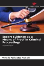 Expert Evidence as a Means of Proof in Criminal Proceedings