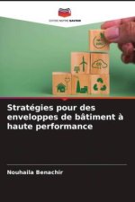 Stratégies pour des enveloppes de bâtiment ? haute performance