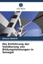 Die Einführung der Validierung von Bildungsleistungen in Senegal