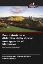 Fonti storiche e didattica della storia: uno sguardo al Medioevo