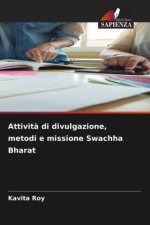 Attivit? di divulgazione, metodi e missione Swachha Bharat
