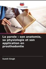 La parole : son anatomie, sa physiologie et son application en prosthodontie