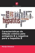 Características da infeç?o crónica pelo antigénio B e negativa para a hepatite B