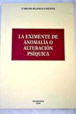 La eximente de anomalía o alteración psíquica
