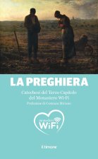 preghiera. Catechesi del Terzo capitolo del monastero Wi-Fi