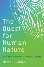The Quest for Human Nature What Philosophy and Science Have Learned (Hardback)