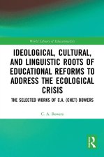 Ideological, Cultural, and Linguistic Roots of Educational Reforms to Address the Ecological Crisis
