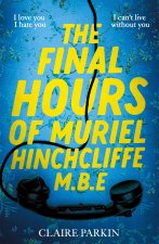 Final Hours of Muriel Hinchcliffe M.B.E