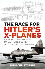 Race for Hitler's X-Planes