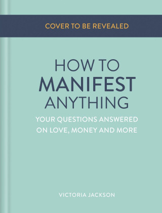 How to Manifest Anything
