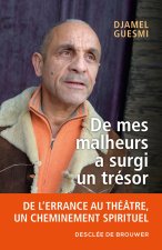 De mes malheurs a surgi un trésor
